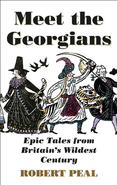 Clawr llyfr / Book cover: Meet the Georgians - Epic Tales from Britain's Wildest Century
