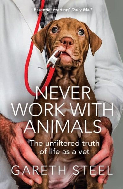 Clawr llyfr / Book cover: Never Work with Animals - The Unfiltered Truth About Life as a Vet