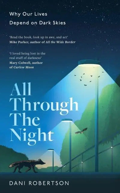 Clawr llyfr / Book cover: All Through the Night — Why Our Lives Depend on Dark Skies