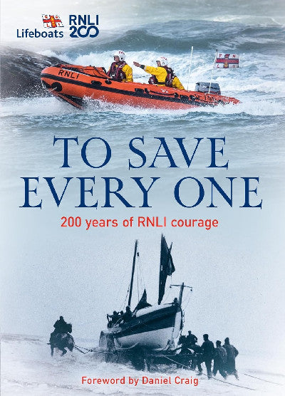 Clawr llyfr / Book cover: To Save Every One - 200 Years of Rnli Courage — 200 Years of Rnli Courage