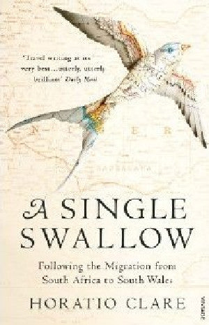 Single Swallow, A - Following an Epic Journey from South Africa T