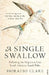 Single Swallow, A - Following an Epic Journey from South Africa T