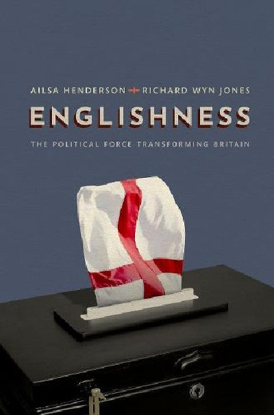 Clawr llyfr / Book cover: Englishness — The Political Force Transforming Britain