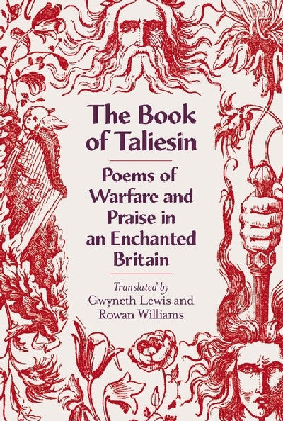 Clawr llyfr / Book cover: The Book of Taliesin - Poems of Warfare and Praise in Enchanted Britain — Poems of Warfare and Praise in an Enchanted Britain