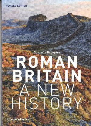 Roman Britain: A New History