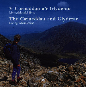 Y Carneddau a'r Glyderau - Mynyddoedd Byw / The Carneddau and Glyderau