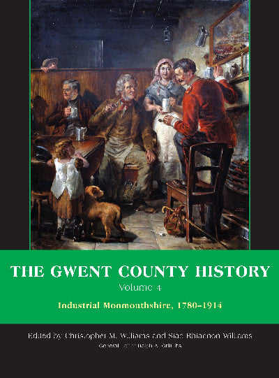 Clawr llyfr / Book cover: The Gwent County History - Volume 4 — Industrial Monmouthshire, 1780-1914