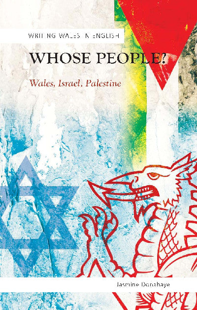 Clawr llyfr / Book cover: Writing Wales in English: Whose People? Wales, Israel, Palestine — Wales, Israel, Palestine