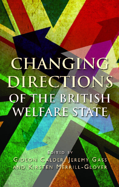 Clawr llyfr / Book cover: Changing Directions of the British Welfare State