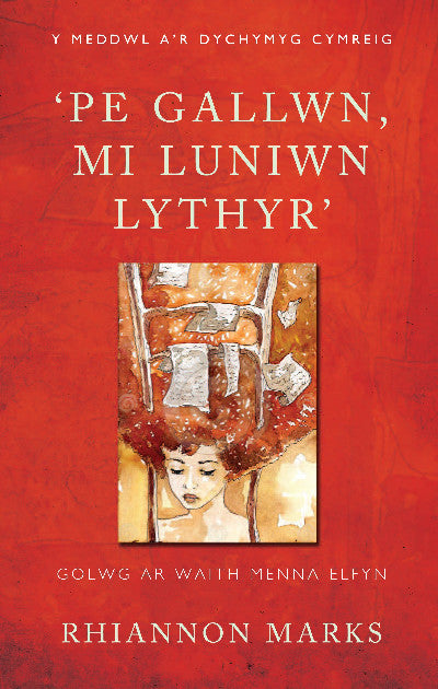 Clawr llyfr / Book cover: Pe Gallwn, Mi Luniwn Lythyr' — Golwg ar Waith Menna Elfyn