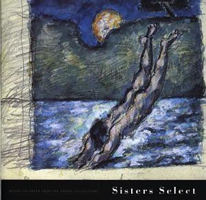 Sisters Select - Works on Paper from the Davies Collection