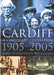Cardiff - A Centenary Celebration 1905-2005