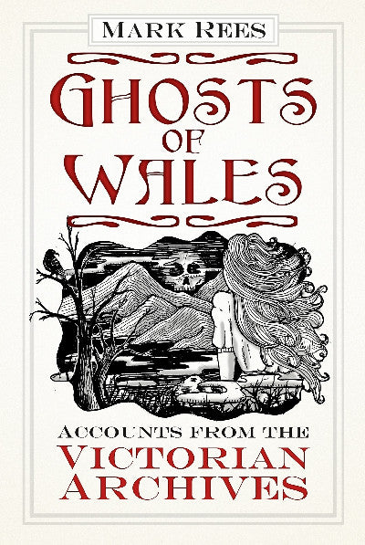 Clawr llyfr / Book cover: Ghosts of Wales - Accounts from the Victorian Archives