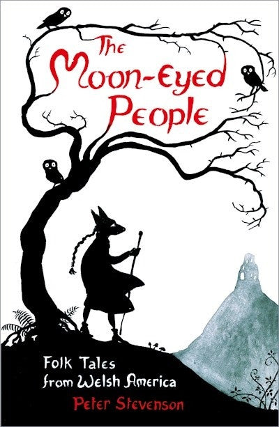 Clawr llyfr / Book cover: The Moon-Eyed People - Folk Tales from Welsh America