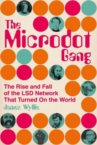 Clawr llyfr / Book cover: Microdot Gang, The - Rise and Fall of the LSD Network That Turned on the World, The