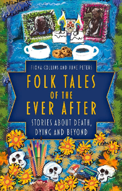 Clawr llyfr / Book cover: Folk Tales of the Ever After: Stories About Death, Dying and Beyond