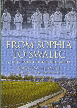 From Sophia to SWALEC – A History of Cricket in Cardiff