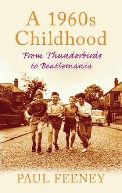 Clawr llyfr / Book cover: 1960S Childhood, A - From Thunderbirds to Beatlemania