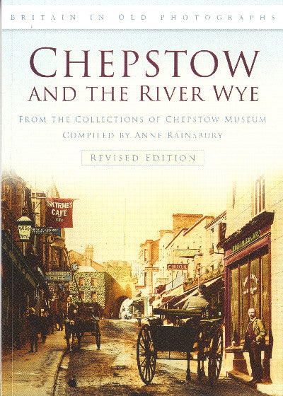 Clawr llyfr / Book cover: Britain in Old Photographs: Chepstow and the River Wye