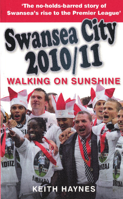 Clawr llyfr / Book cover: Swansea City 2010/11 - Walking on Sunshine