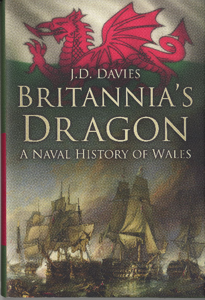 Clawr llyfr / Book cover: Britannia's Dragon - A Naval History of Wales