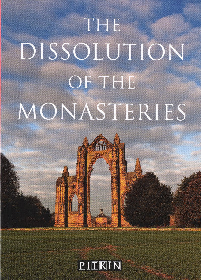 Clawr llyfr / Book cover: Pitkin Guides: The Dissolution of the Monasteries