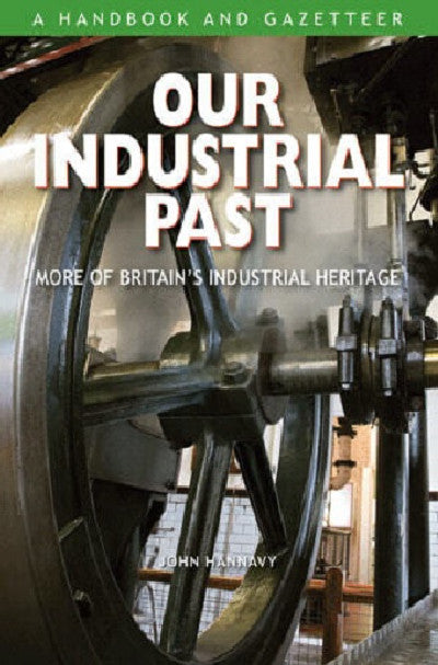 Clawr llyfr / Book cover: Our Industrial Past — More of Britain's Industrial Heritage