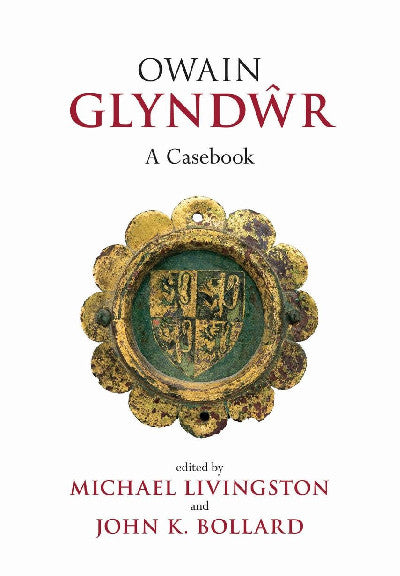 Clawr llyfr / Book cover: Owain Glyndwr - A Casebook