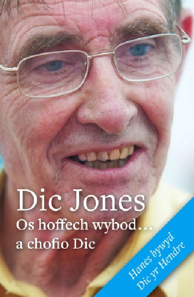 Clawr llyfr / Book cover: Os Hoffech Wybod ... a Chofio Dic