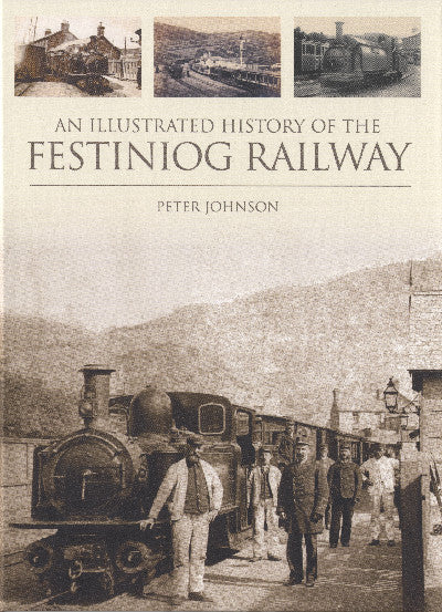 Clawr llyfr / Book cover: Illustrated History of the Festiniog Railway, An