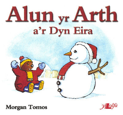 Clawr llyfr / Book cover: Cyfres Alun yr Arth: Alun yr Arth a'r Dyn Eira