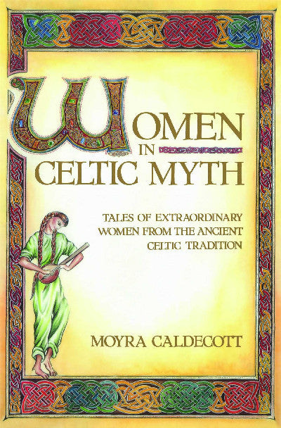 Clawr llyfr / Book cover: Women in Celtic Myth - Tales of Extraordinary Women from the Ancient Celtic Tradition