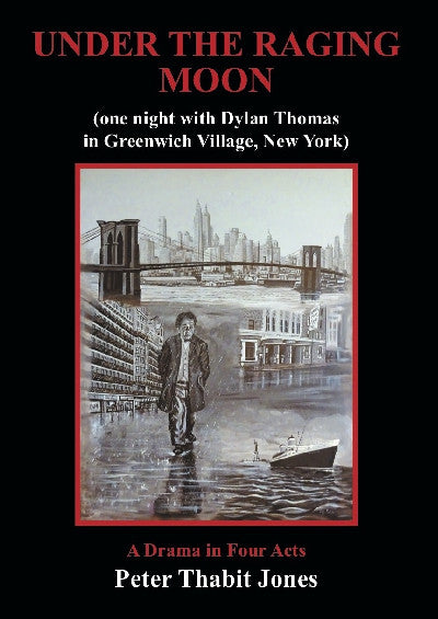 Clawr llyfr / Book cover: Under the Raging Moon - One Night with Dylan Thomas in Greenwich Village, New York