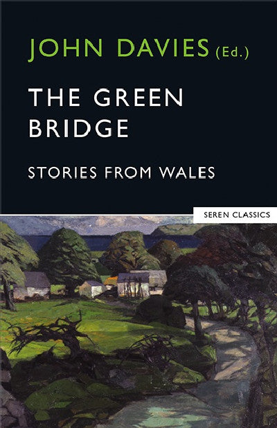 Clawr llyfr / Book cover: Green Bridge, The - Stories from Wales