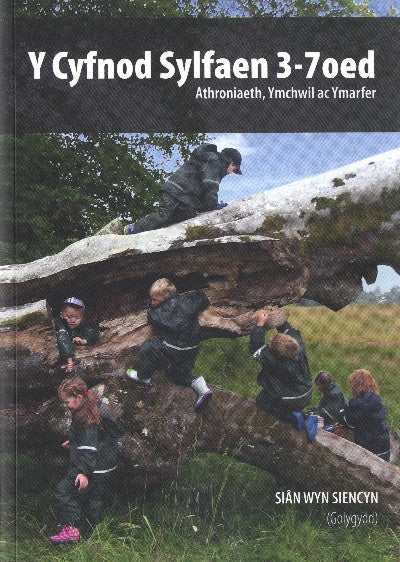 Clawr llyfr / Book cover: Cyfnod Sylfaen 3-7 Oed, Y - Athroniaeth, Ymchwil ac Ymarfer