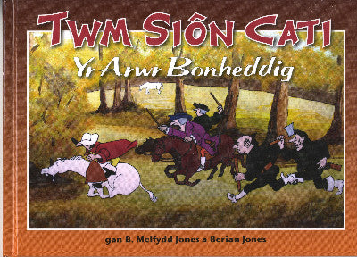 Clawr llyfr / Book cover: Twm Siôn Cati - Yr Arwr Bonheddig