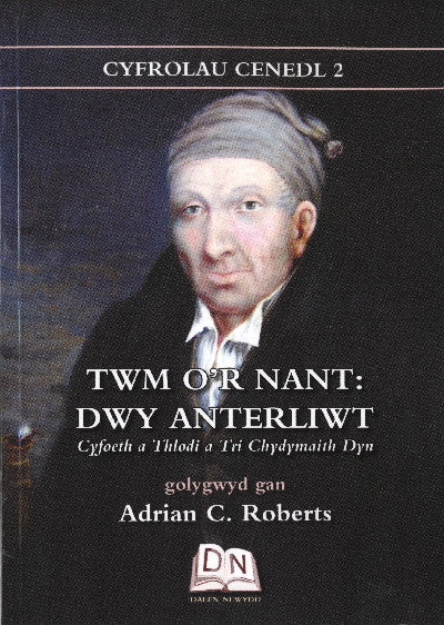 Clawr llyfr / Book cover: Cyfrolau Cenedl: 2. Twm o'r Nant - Dwy Anterliwt; Cyfoeth a Thlodi a Tri Chydymaith Dyn