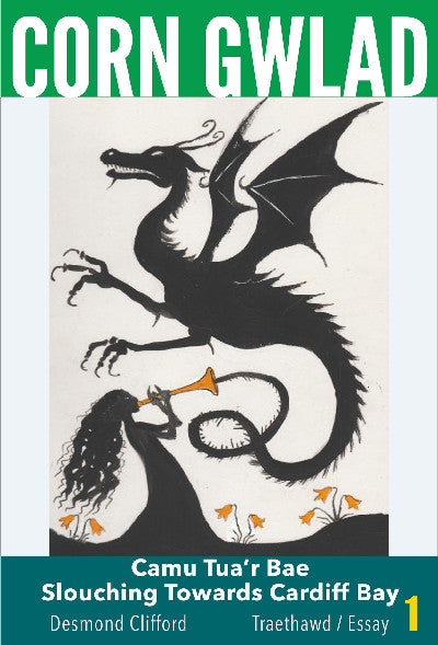 Clawr llyfr / Book cover: Corn Gwlad - Camu Tua'r Bae / Slouching Towards Cardiff Bay (Traethawd/Essay 1)