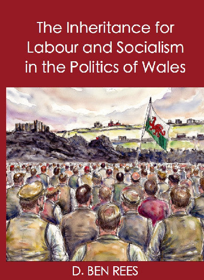 Clawr llyfr / Book cover: The Inheritance for Labour and Socialism in the Politics of Wales