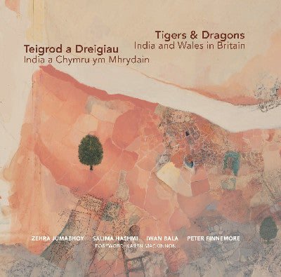 Clawr llyfr / Book cover: Tigers & Dragons - India and Wales in Britain | Teigrod a Dreigiau - India a Chymru ym Mhrydain