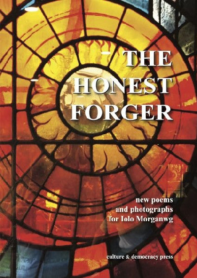 Clawr llyfr / Book cover: The Honest Forger - new poems and photographs for Iolo Morganwg