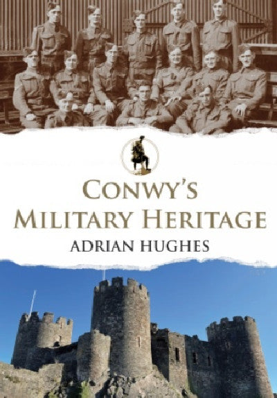Clawr llyfr / Book cover: Conwy's Military Heritage