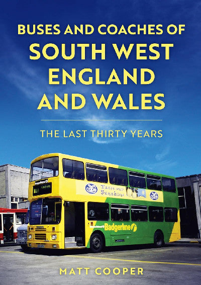 Clawr llyfr / Book cover: Buses and Coaches of South West England and Wales - The Last Thirty Years