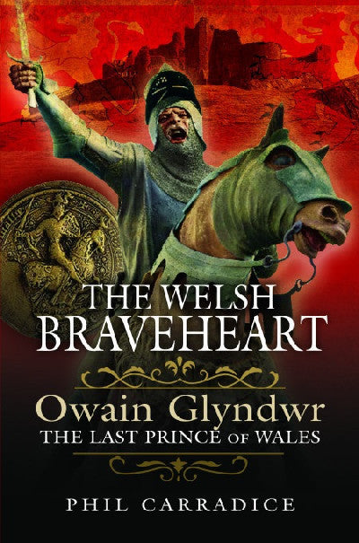 Clawr llyfr / Book cover: The Welsh Braveheart