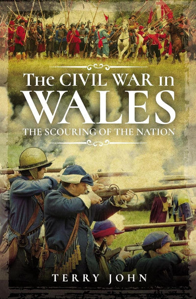 Clawr llyfr / Book cover: The Civil War in Wales - The Scouring of the Nation