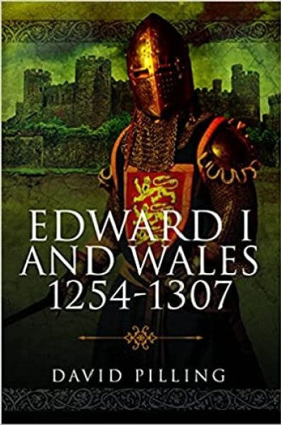 Clawr llyfr / Book cover: Edward I and Wales, 1254-1307
