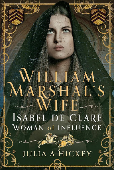 Clawr llyfr / Book cover: William Marshal's Wife - Isabel de Clare, Woman of Influence