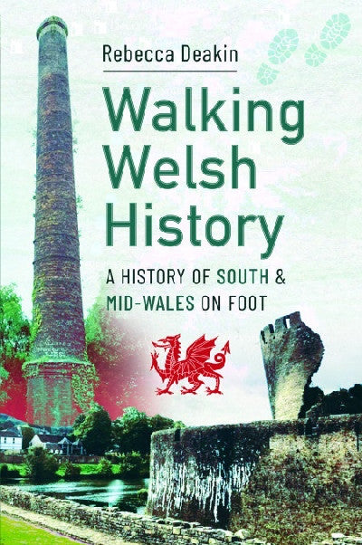 Clawr llyfr / Book cover: Walking Welsh History - A History of South and Mid-Wales on Foot