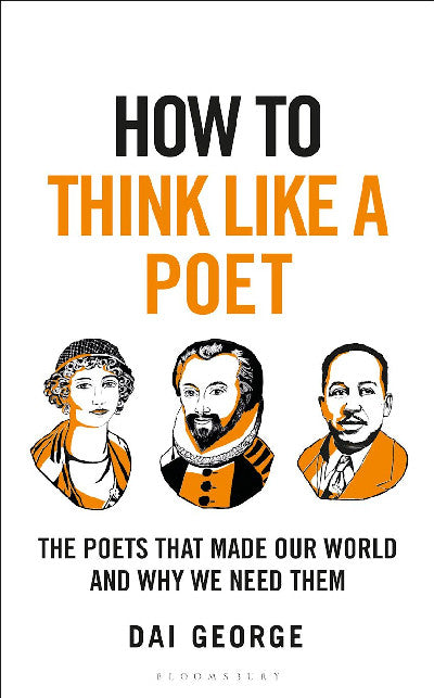 Clawr llyfr / Book cover: How to Think Like a Poet - The Poets That Made Our World and Why We Need Them