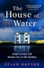 The House of Water